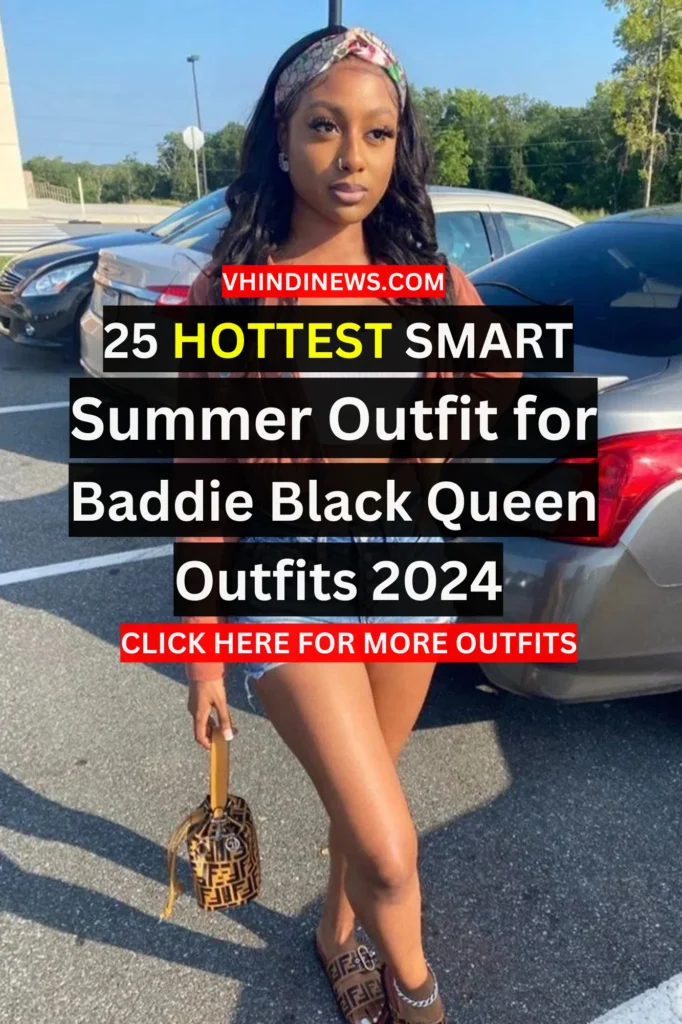 25 Classic Cute Summer Outfit for the Baddie Black Queen ‍2024 Summer Outfit 2024 6