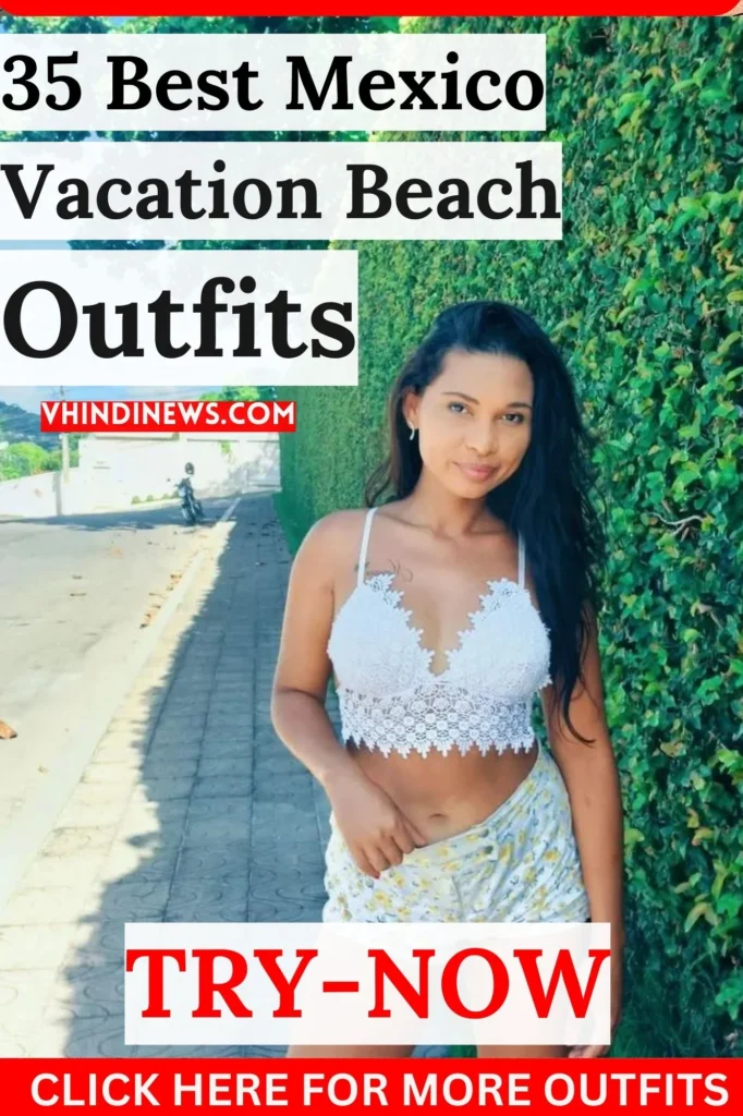 Mexico Vacation Outfits  Summer Beach Outfits 2024