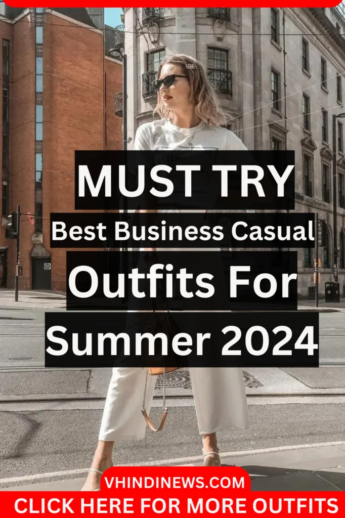 Business Casual Outfits for Women in 2024 Summer Outfit 2024 12