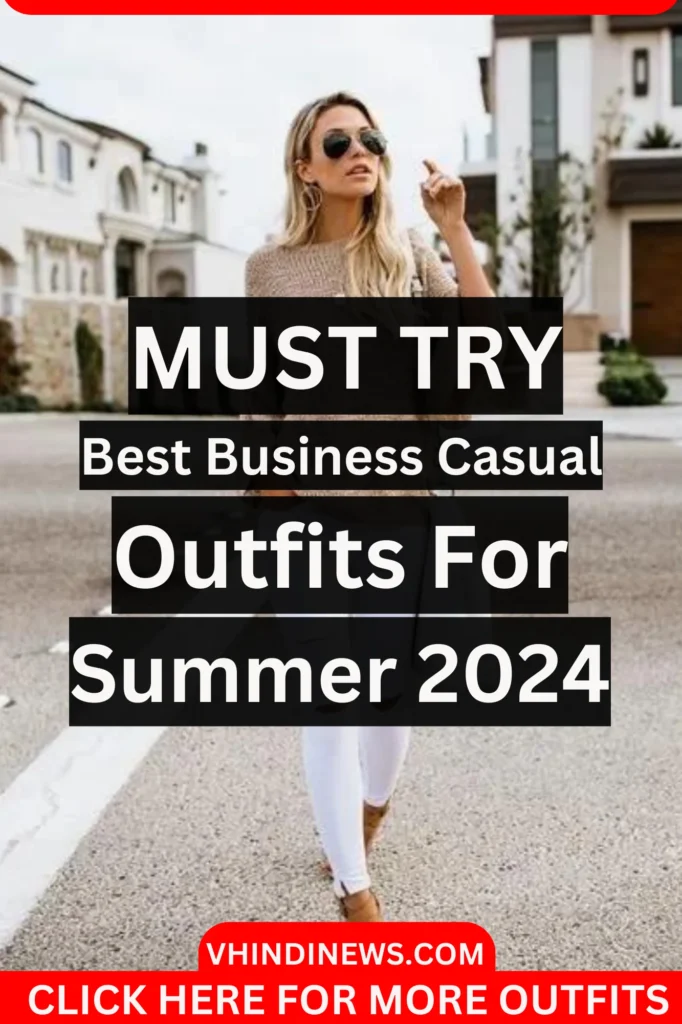Business Casual Outfits for Women in 2024 Summer Outfit 2024 15
