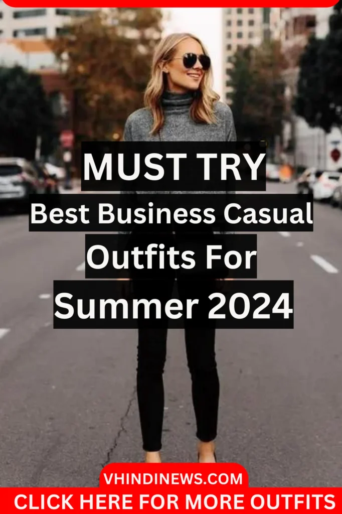 Business Casual Outfits for Women in 2024 Summer Outfit 2024 17