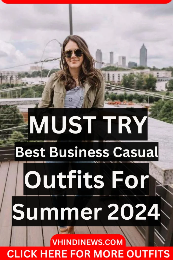 Business Casual Outfits for Women in 2024 Summer Outfit 2024 5