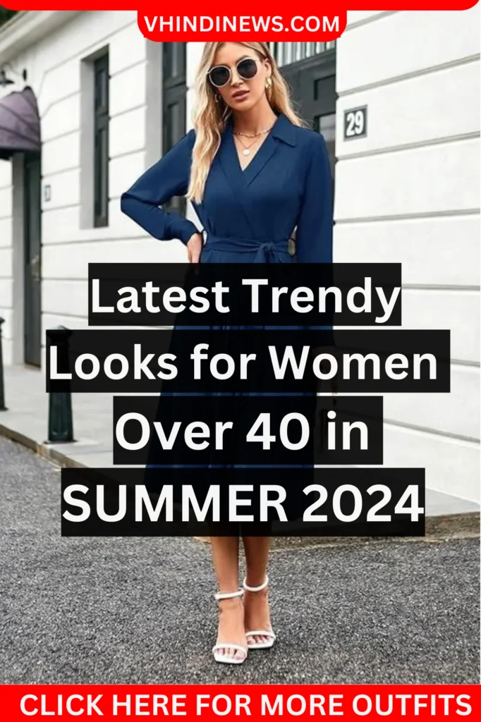 Latest Trendy Looks for Women Over 40 in SUMMER 2024 10
