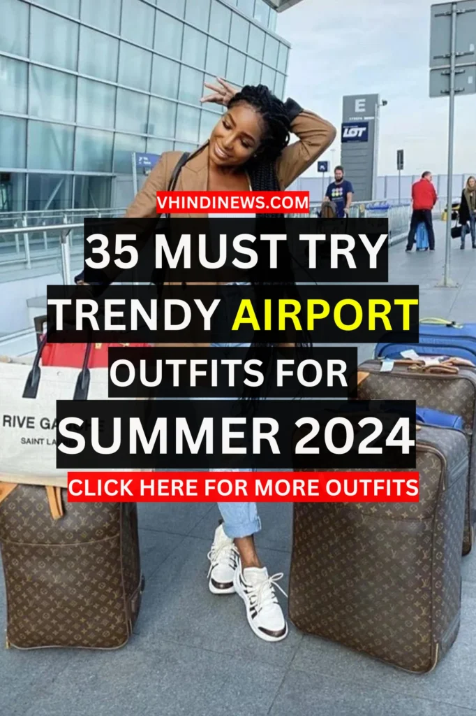 TOP 35 CUTE COMFY AIRPORT OUTFIT IDEAS FOR SUMMER 2024 11