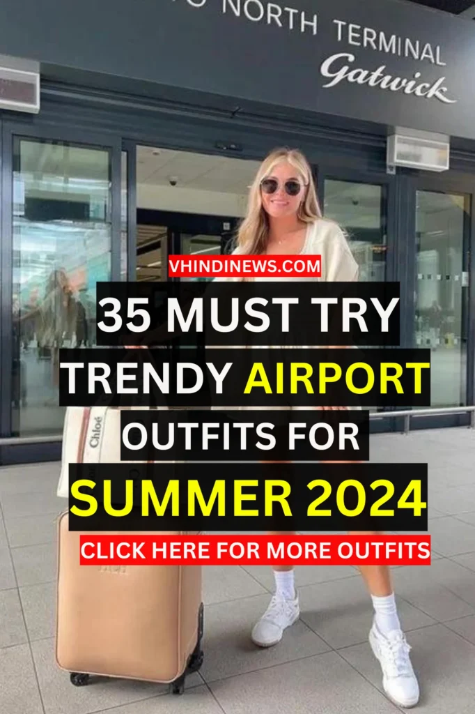 TOP 35 CUTE COMFY AIRPORT OUTFIT IDEAS FOR SUMMER 2024 6