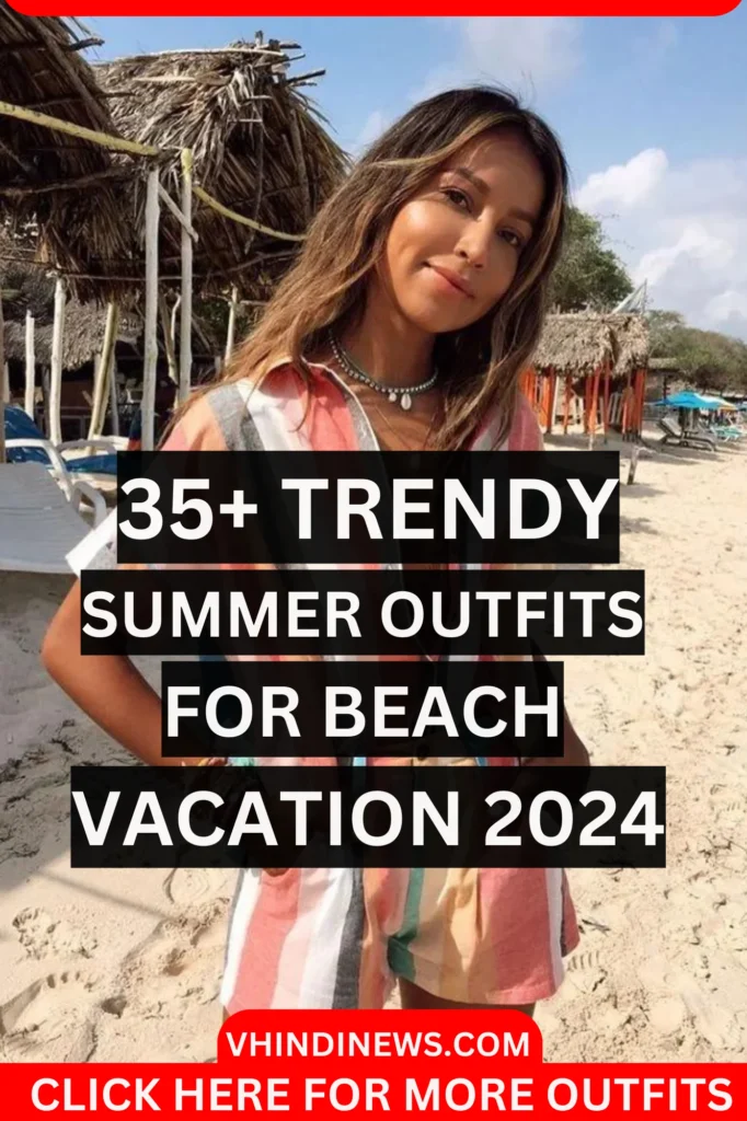 Top 30 Best Trendy Summer Outfits for Vacation 2024 Vacation Outfits 4