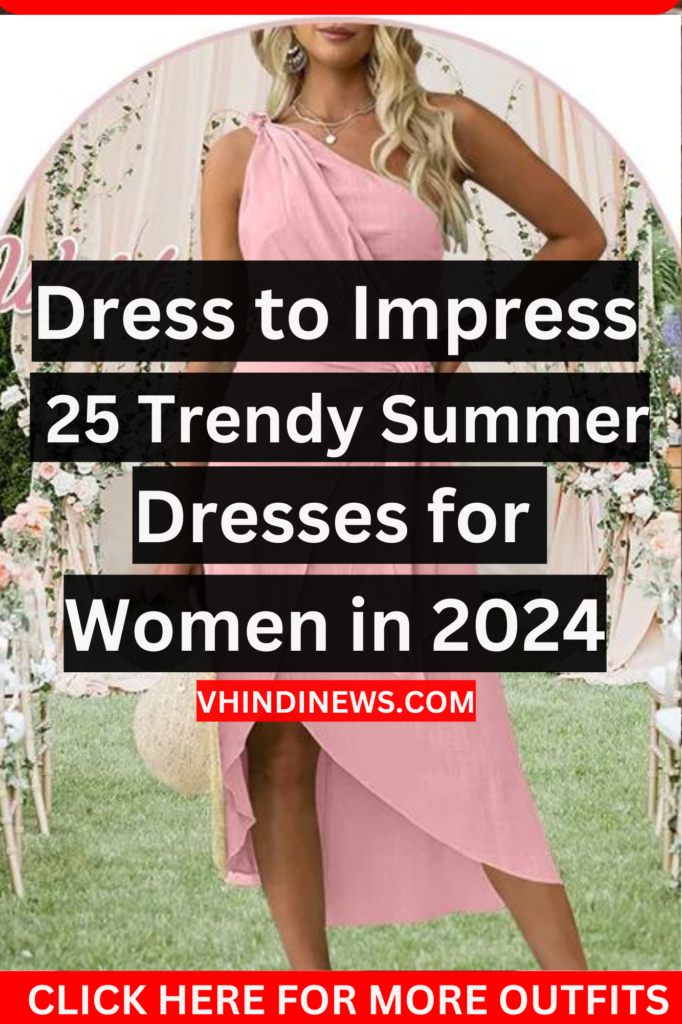 Which Dress is Suitable for Summer 25 Best Summer Dresses for Women in 2024