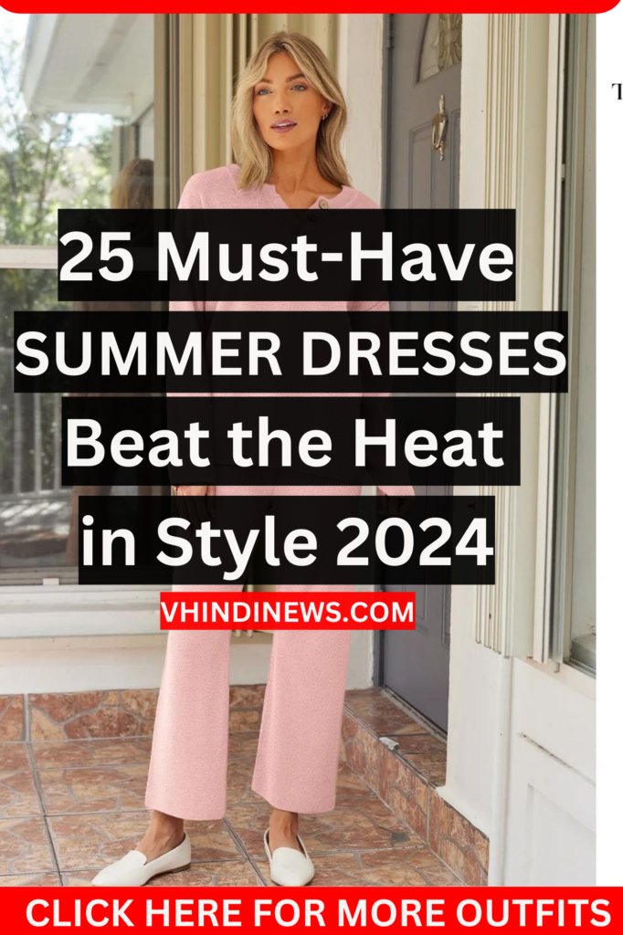 Which Dress is Suitable for Summer 25 Best Summer Dresses for Women in 2024