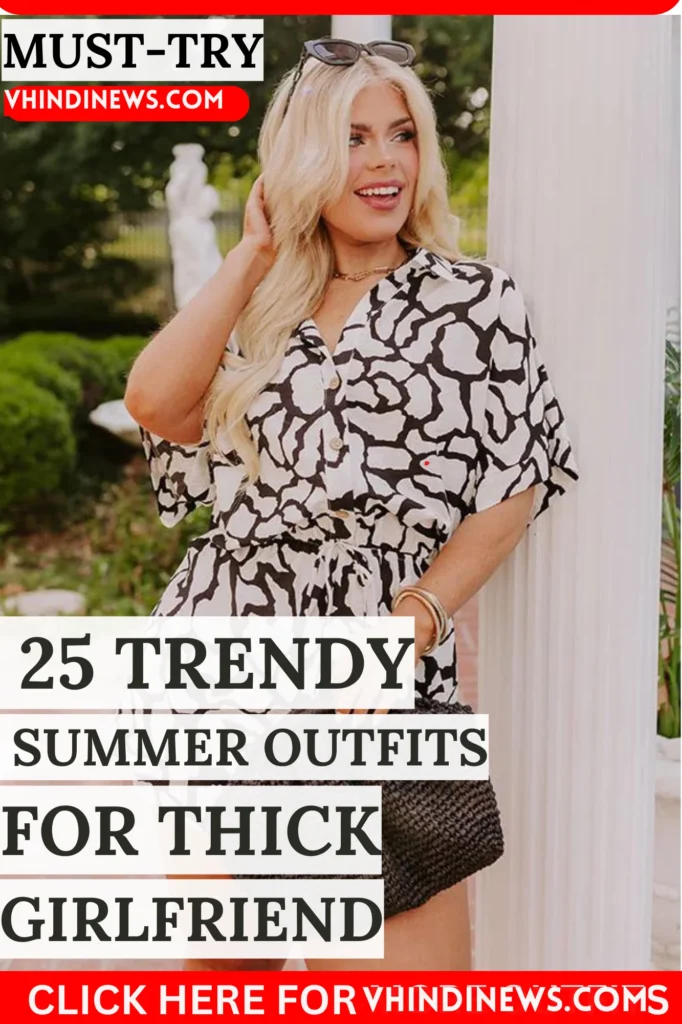 Trendy Thick Girlfriend Outfits for Summer 2