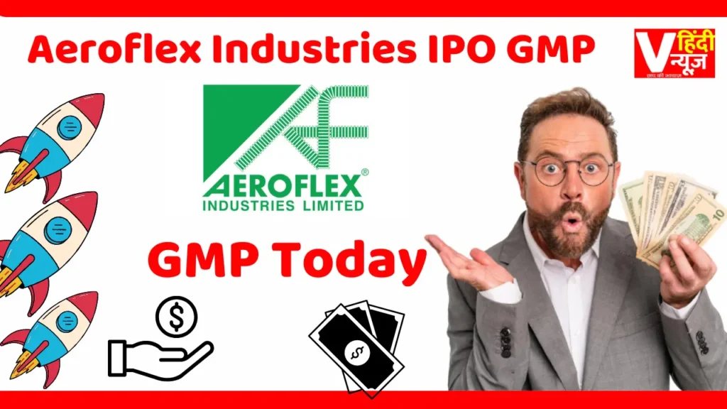 Aeroflex Industries Limited IPO GMP Today
