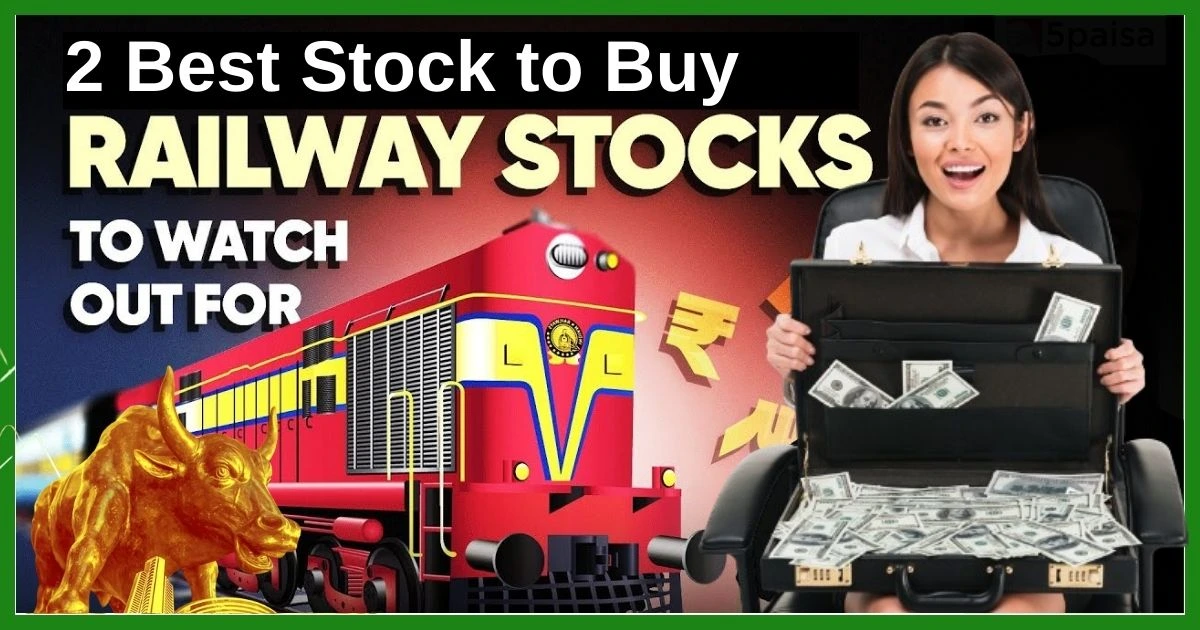 2 Best Stock to Buy Railway stock to buy in 2024