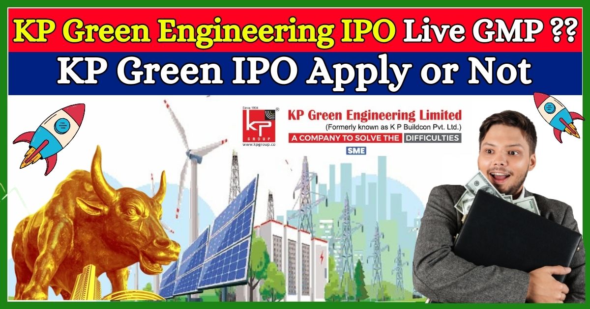 KP Green Engineering IPO Review, IPO GMP Today, Company Details, Fundamentals