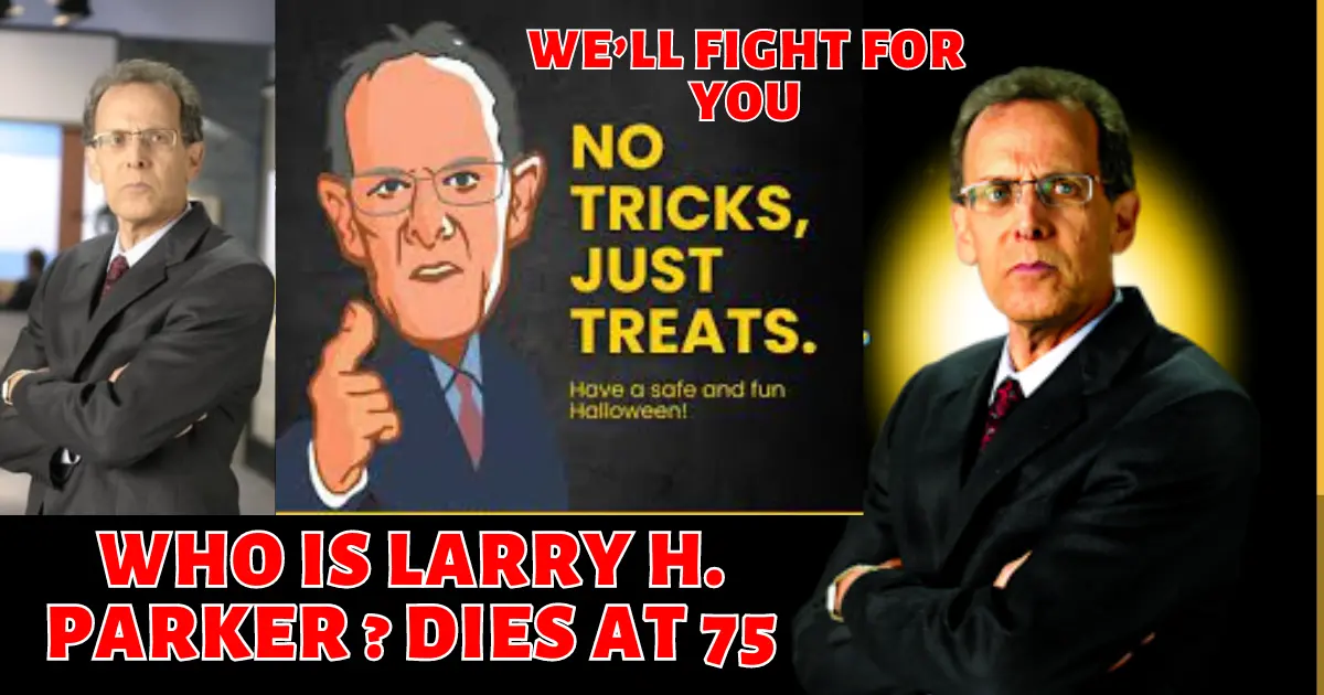 Who-is-Larry-H.-Parker-dies-at