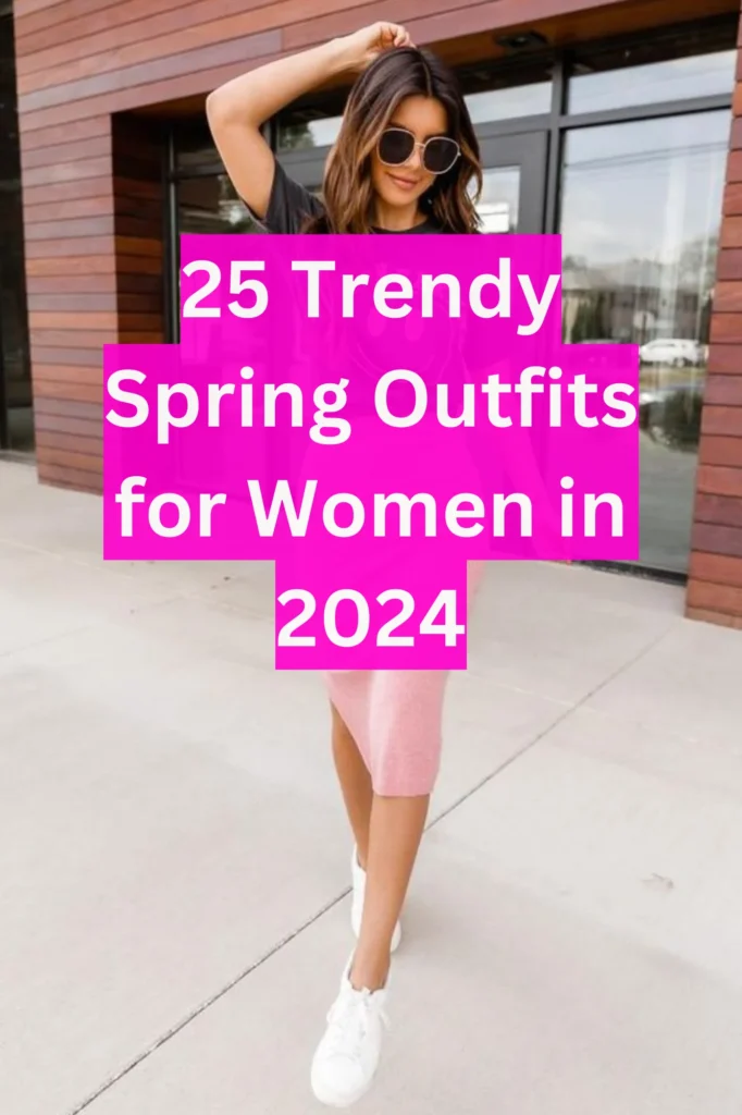 25 Trendy Fresh Spring Outfits for Women in 2024