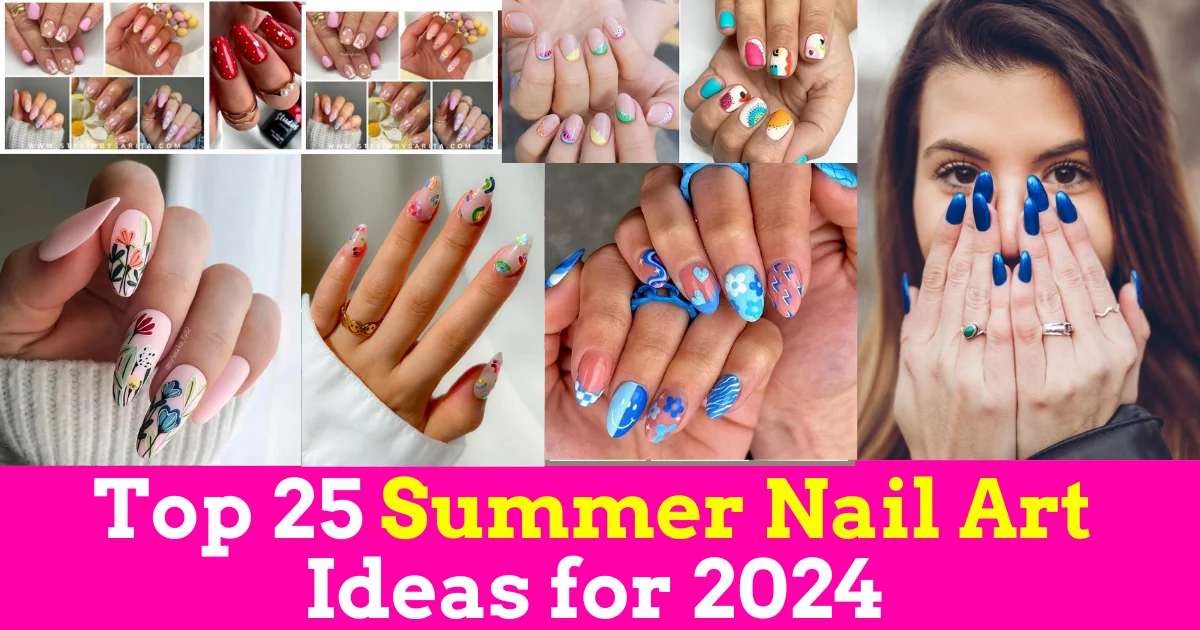 Top 45 Best Summer Nails Designs 2024 Easy and Summer Nail Colors 2024 (SUMMER NAILS)