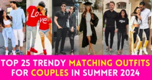 Top 25 Trendy Matching Outfits for Couples in Summer 2024