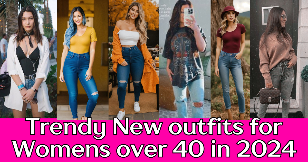 Trendy New outfits for Womens over 40 in 2024