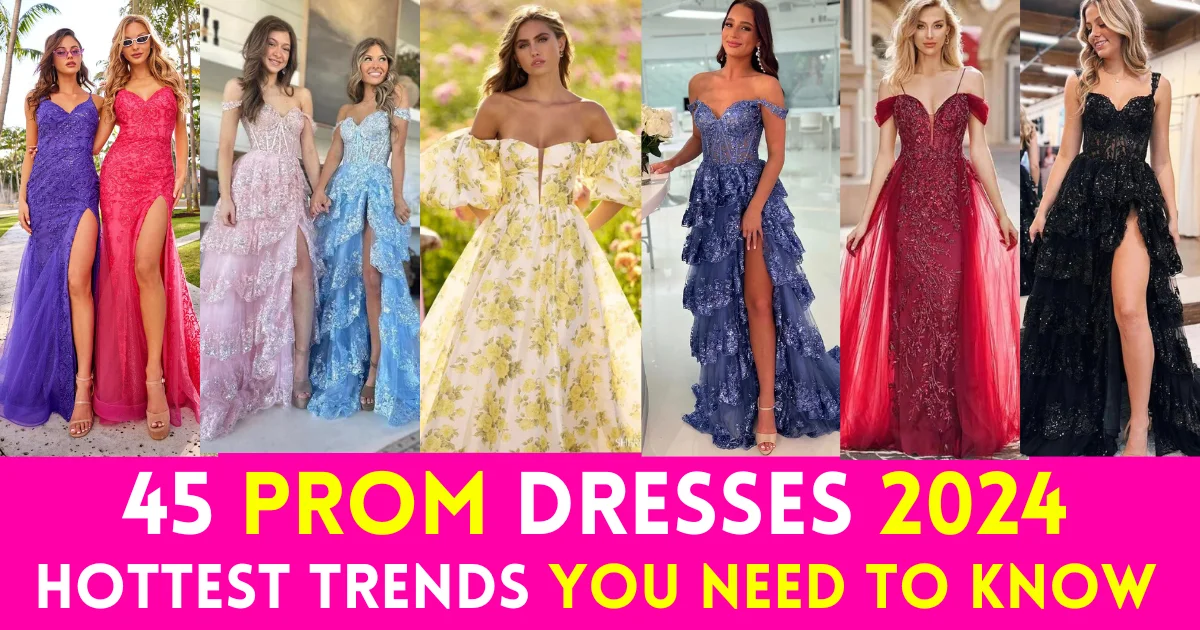 Top 45 Prom Dresses 2024 : All the Hottest Trends You Need to Know