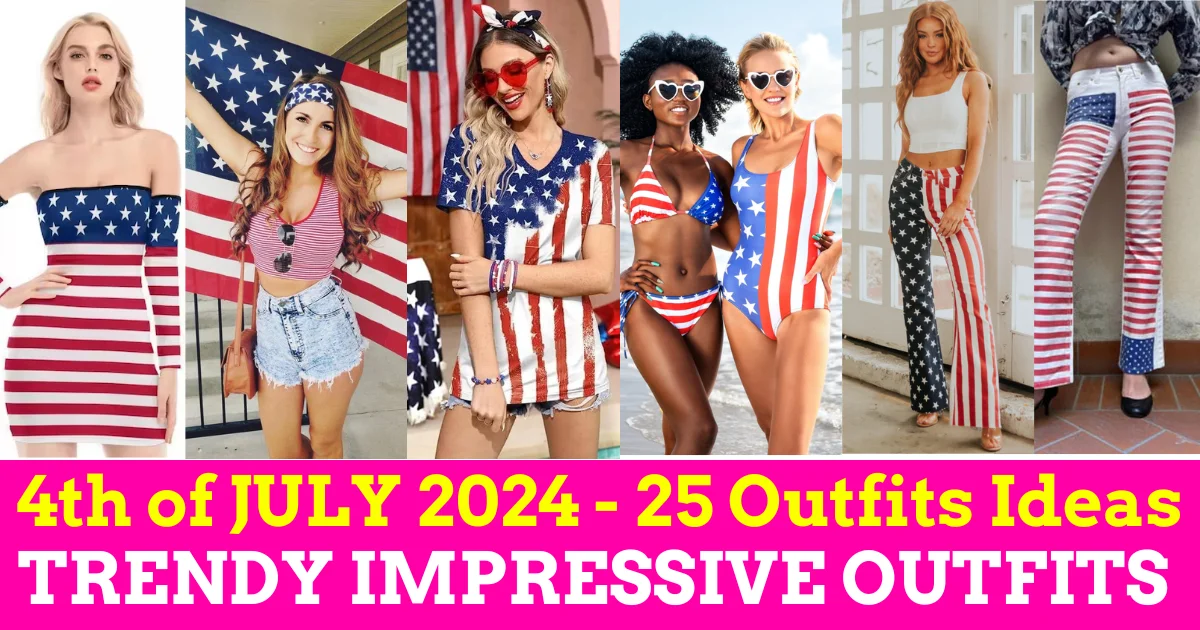 4th of July 2024 Best 25 Outfits Ideas for Girls Independence Day in USA