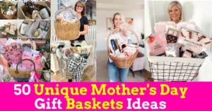 50 Unique Mother's Day Gift Baskets Ideas