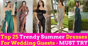 Top 25 Trendy Summer Dresses for Wedding Guests - Stand Out in Style!