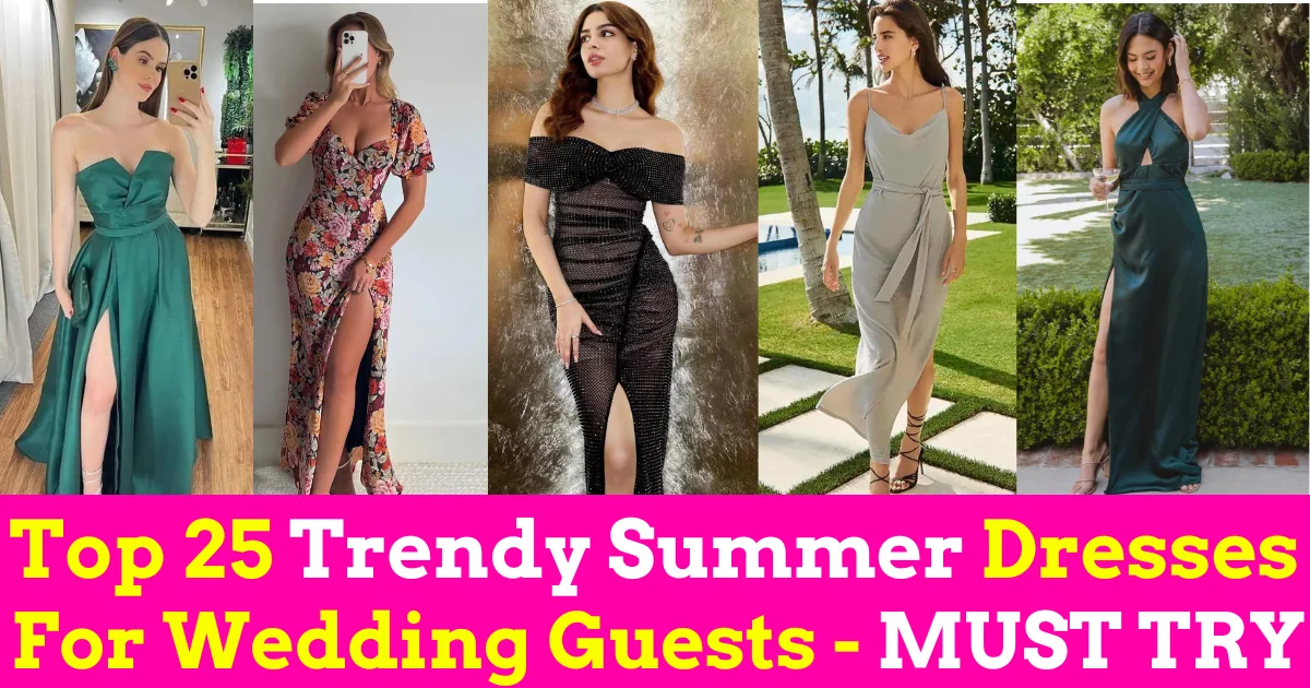 Top 25 Trendy Summer Dresses for Wedding Guests – Stand Out in Style!