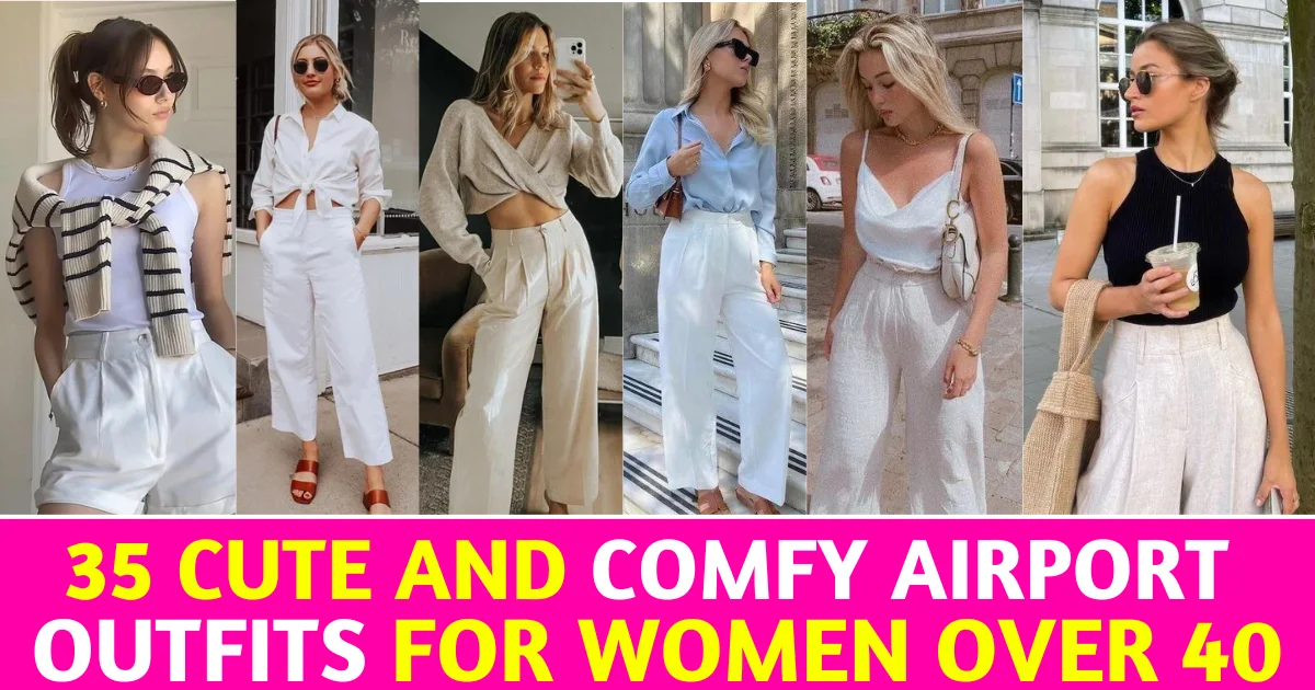 Top 35 Cute and Comfy Airport Outfits for Women Over 40: Travel in Style