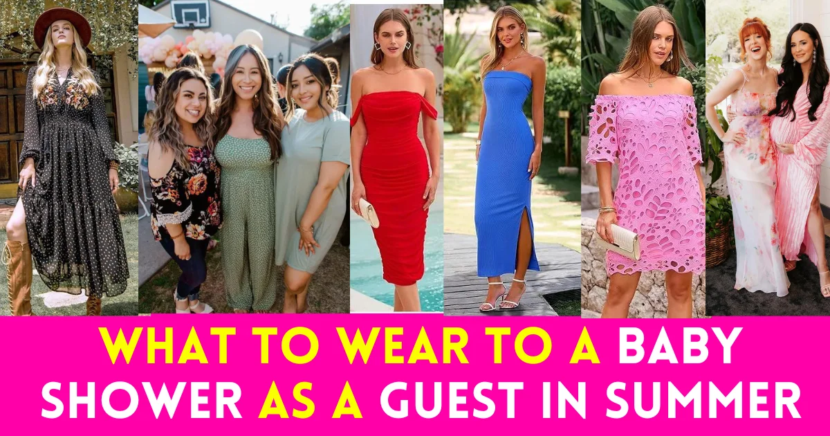 What to Wear to a Baby Shower as a Guest in Summer 2024 (Summer Outfits 2024)