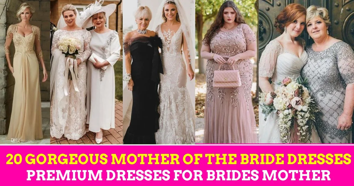 20 Gorgeous Mother of the Bride Dresses: Trendy Wedding Premium Dresses for Brides Mother