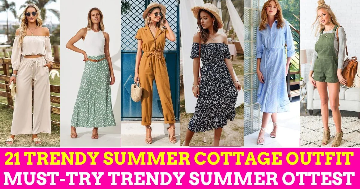 21 trendy Summer Cottage Outfit Must try trendy summer ottest