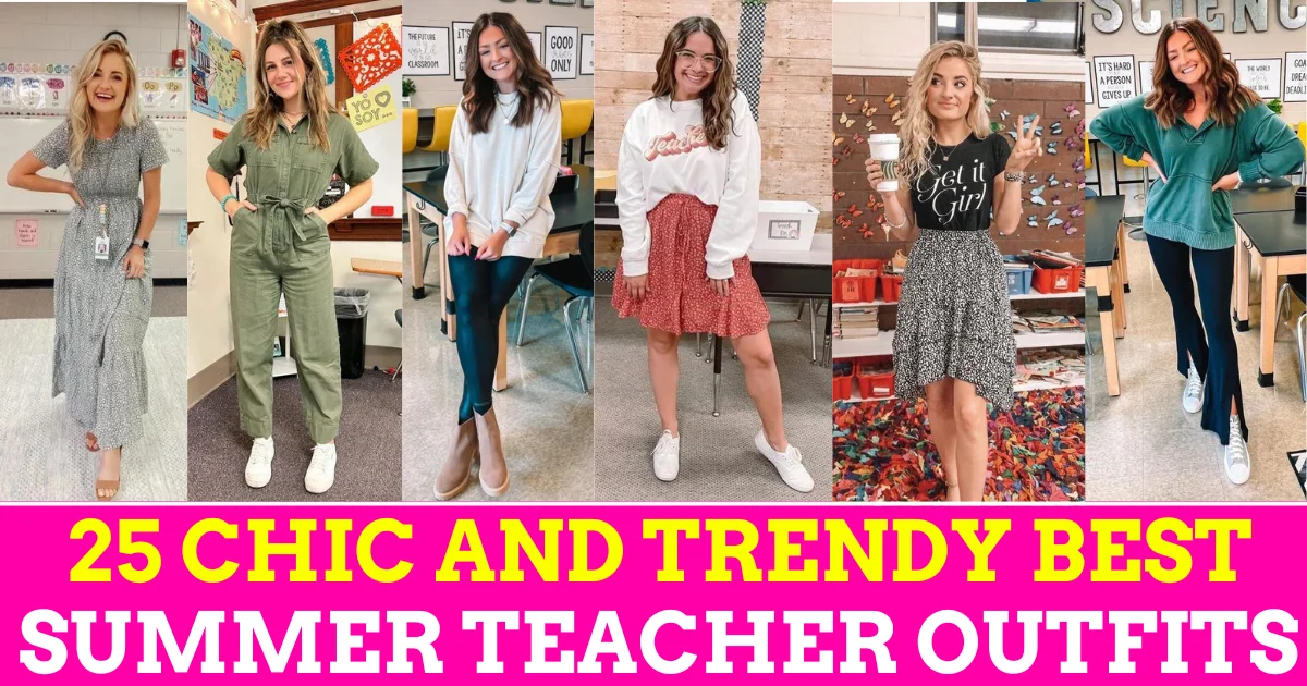 25 Chic and Trendy Best Summer Teacher Outfits You Need to Try