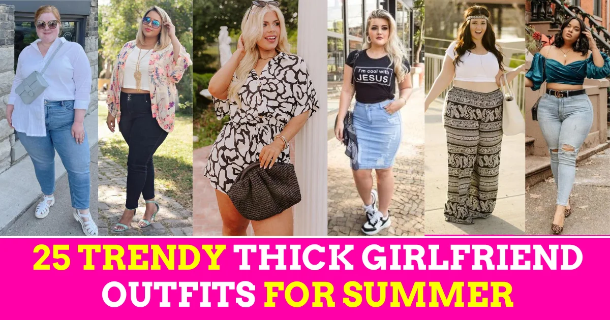 25 Best and Trendy Thick Girlfriend Outfits for Summer: Explore Plus Size Outfits