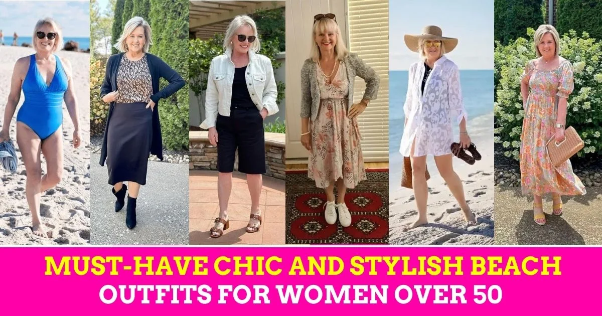 Top 20 Best Chic and Stylish Beach Outfits for Women Over 50: Best Vacation Beach dress for Women