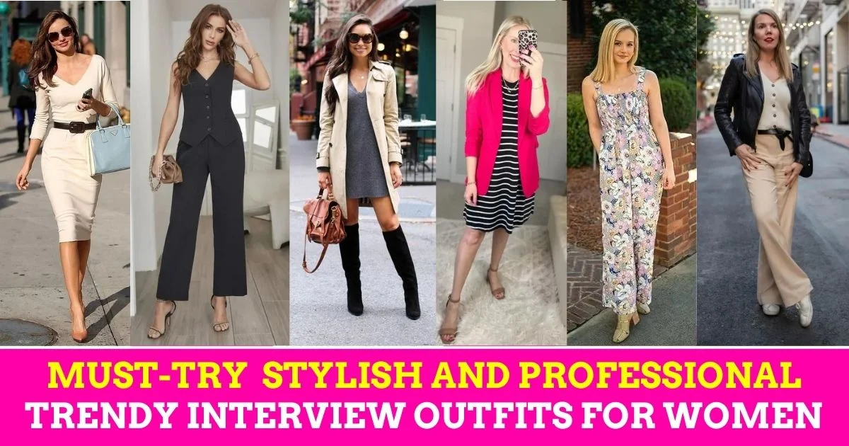 20 Best Stylish and Professional Interview Outfits for Women