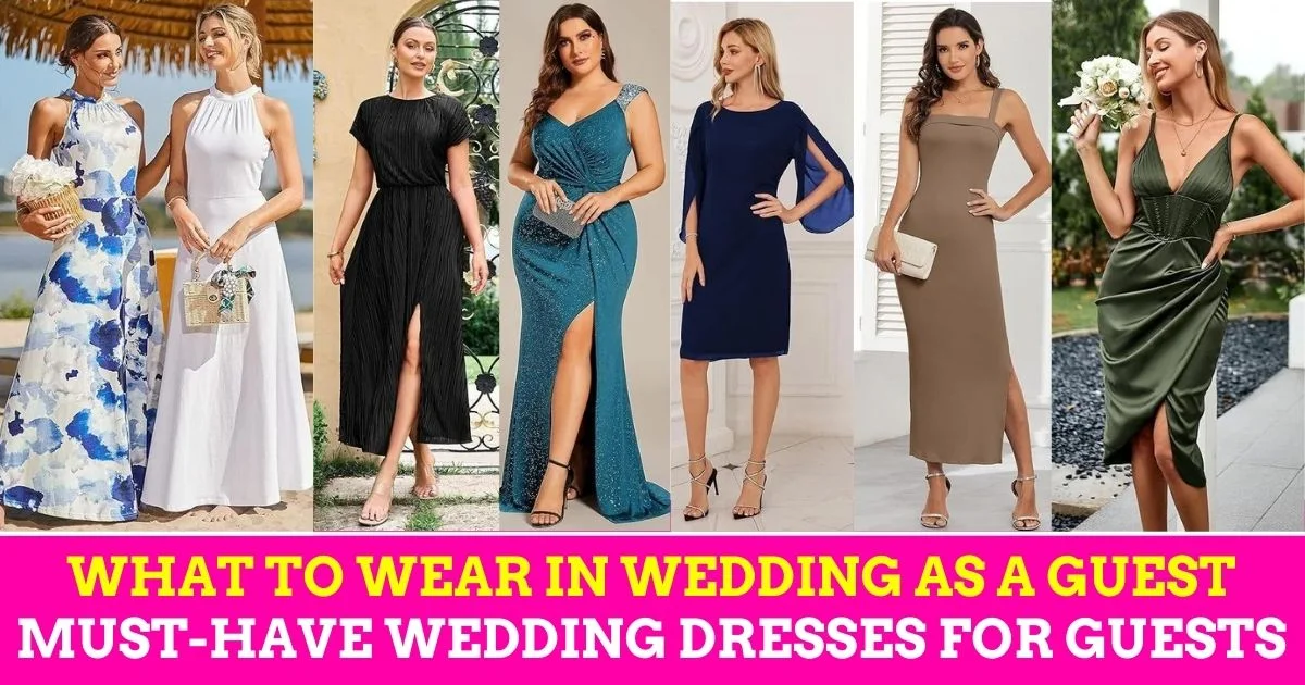 21 Must-Have Wedding Dresses for Guests: Amazing Guests Outfits for Weddings