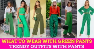 What to Wear with Green Pants Trendy Outfits with Pants 1 1