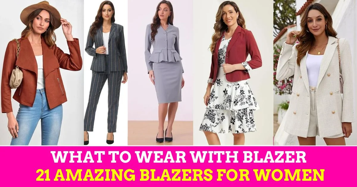 What to Wear with Blazer: 21 Cute Amazing Business Blazers for Women