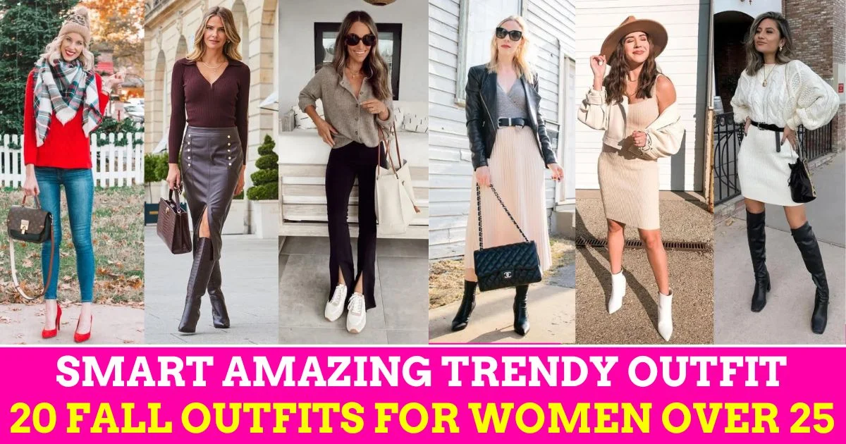 Top 20 Fall Outfits for Women Over 25: Stylish and Age-Appropriate Fashion Tips