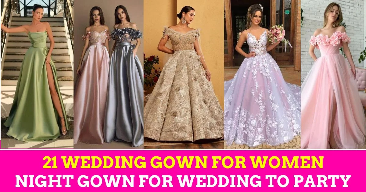 21 Amazing Trendy Wedding Gown for Women: Evening Night Gown for Wedding to Party
