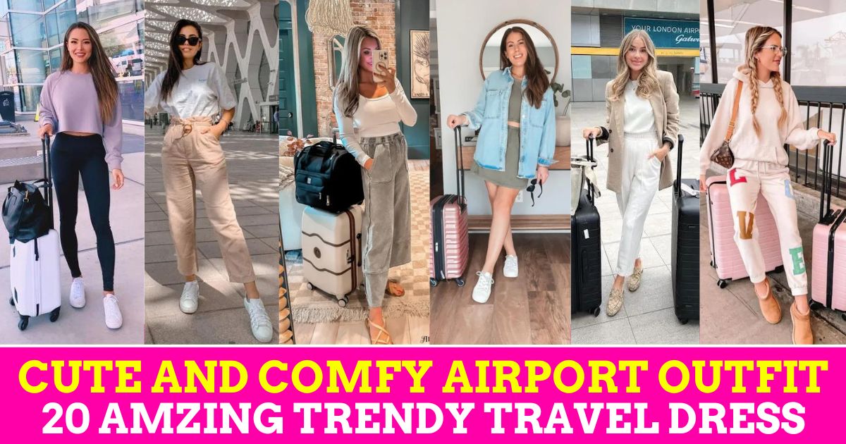 20 SUPERLATIVE CUTE AND COMFY AIRPORT OUTFIT IDEAS 2024