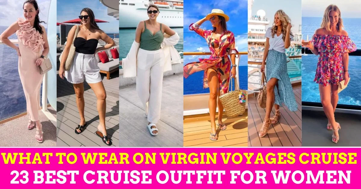 What to Wear on Virgin Voyages Cruise 23 Best Cruise Outfit for Women