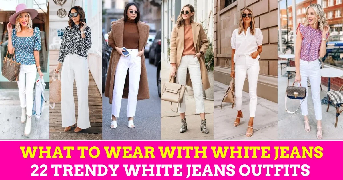 What to Wear with White Jeans 22 Trendy White Jeans Outfits