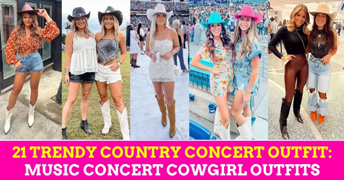 21 Amazing Trendy Country Concert Outfit: Women Music Concert Cowgirl Outfits