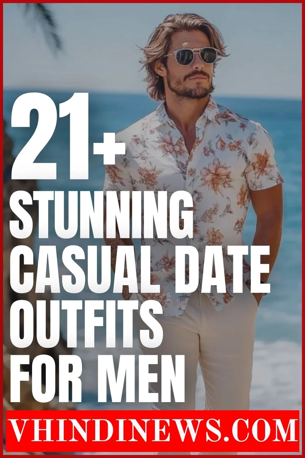How to Look Attractive on a Casual Date for Men: 21 Best Casual Date Outfits for Men